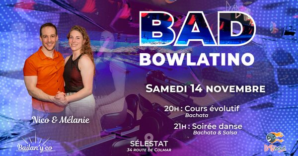 Affiche Bad Bowlatino, cours évolutif de Bachata et soirée Bachata et Salsa au Bowling de Sélestat le samedi 14 novembre 2026
